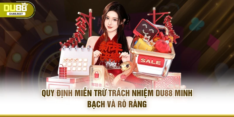 Quy định miễn trừ trách nhiệm DU88 minh bạch và rõ ràng